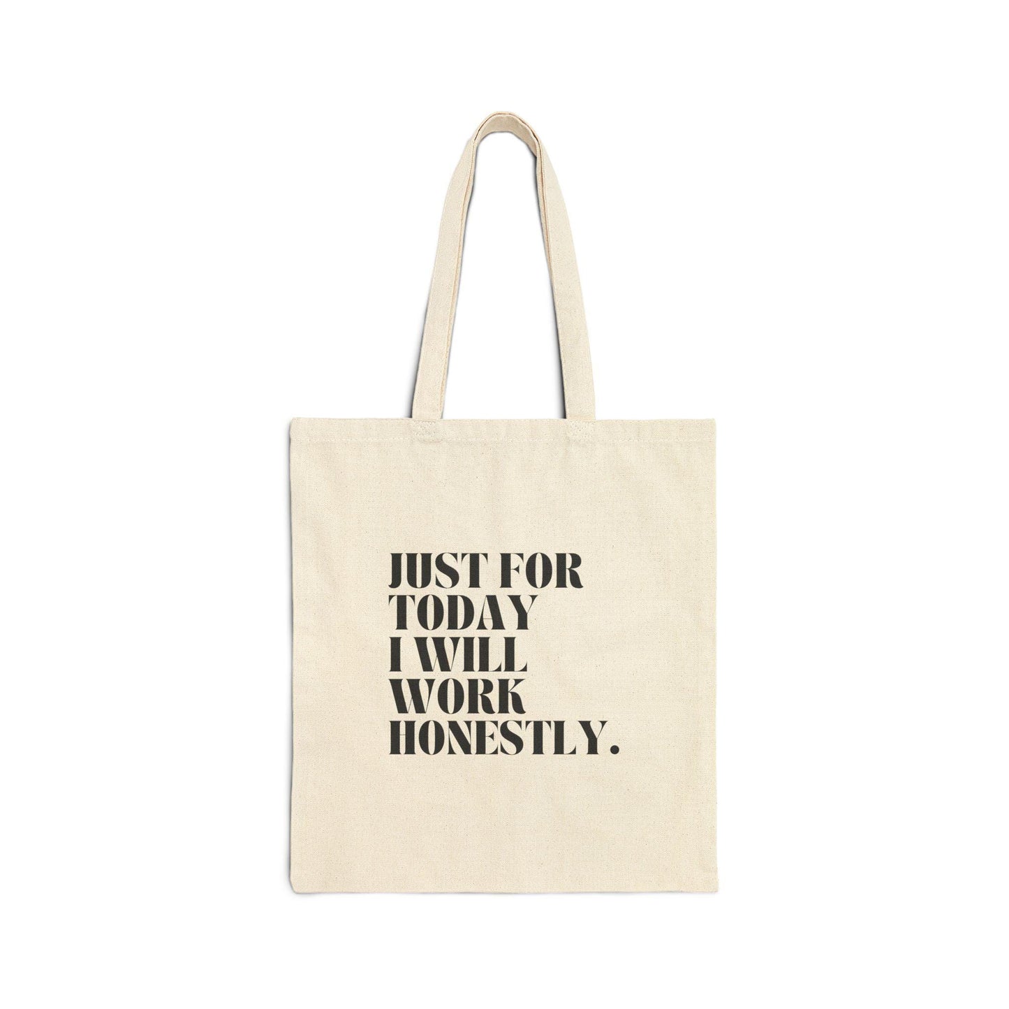 Motivational Cotton Canvas Tote Bag, Just for Today, Work Honestly, Eco-Friendly, Shopper's Bag, Gift for Students, Reusable Grocery Bag - The Sonne Haus