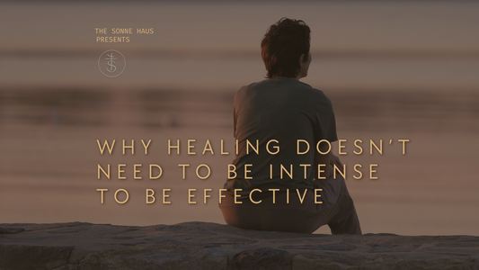 Why Healing Doesn’t Need to Be Intense to Be Effective