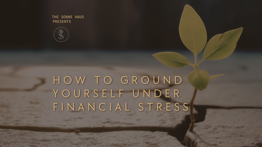 How to Ground Yourself When You Feel Financial Stress or Pressure