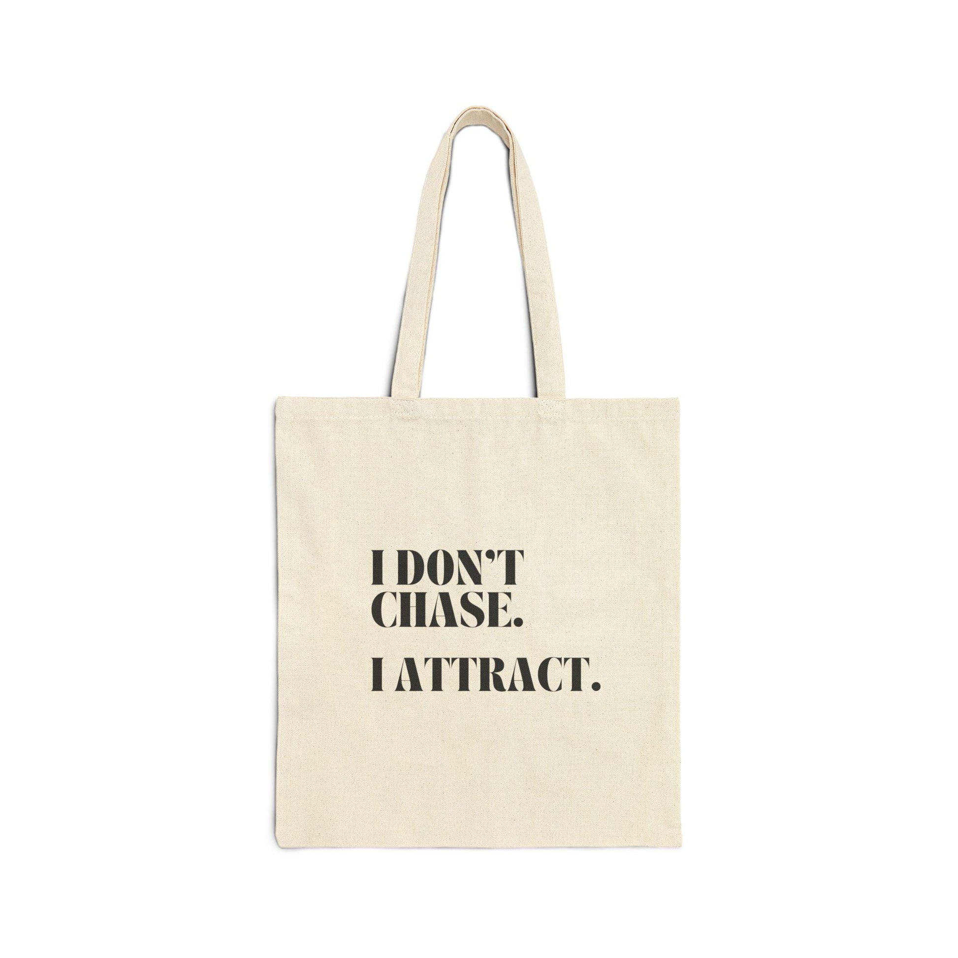 I Don't Chase I Attract Cotton Canvas Tote Bag, Motivational Tote, Eco-Friendly Shopper, Gift for Her, Stylish Grocery Bag - The Sonne Haus
