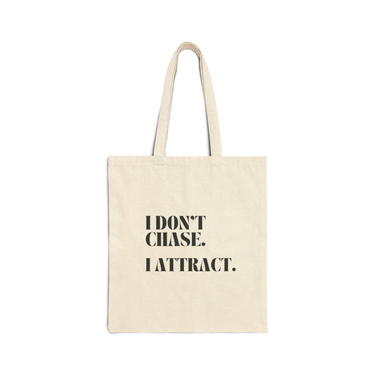 I Don't Chase I Attract Cotton Canvas Tote Bag, Motivational Tote, Eco-Friendly Shopper, Gift for Her, Stylish Grocery Bag - The Sonne Haus