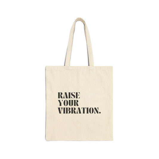 Motivational Cotton Canvas Tote Bag, Eco-Friendly Shopper, Gift for Yoga Lovers, Raise Your Vibration Gift, Everyday Use, Market Bag, Beach - The Sonne Haus