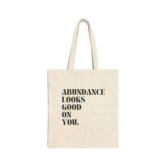 Motivational Canvas Tote Bag - "Abundance Looks Good On You" - Eco-Friendly Shopping Bag, Gift for Her, Inspirational Tote, Everyday Carry - The Sonne Haus