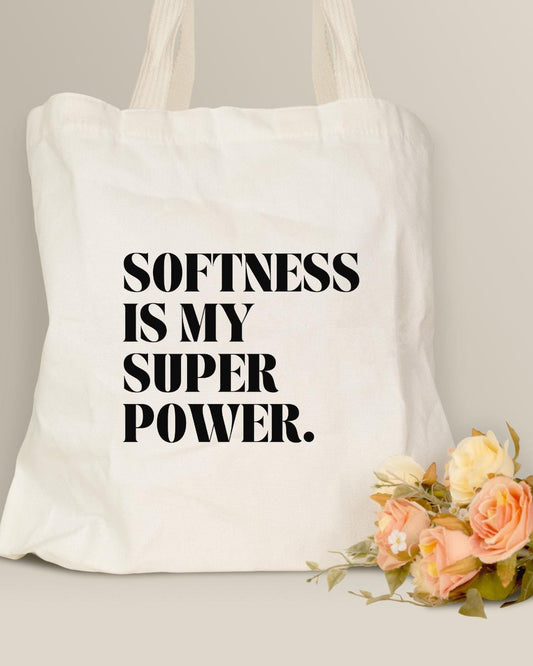 Softness Is My Super Power Tote Bag, Eco-Friendly Canvas Bag, Reusable Grocery Tote, Gift for Her, Motivational Quote Bag - The Sonne Haus